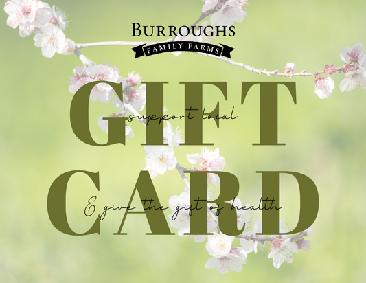 Burroughs Family Farms Gift Card!